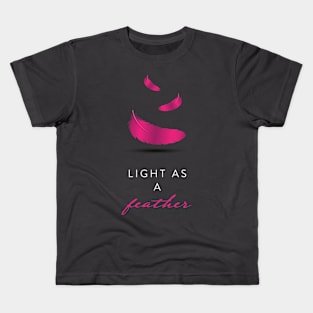 LIGHT AS A FEATHER Kids T-Shirt